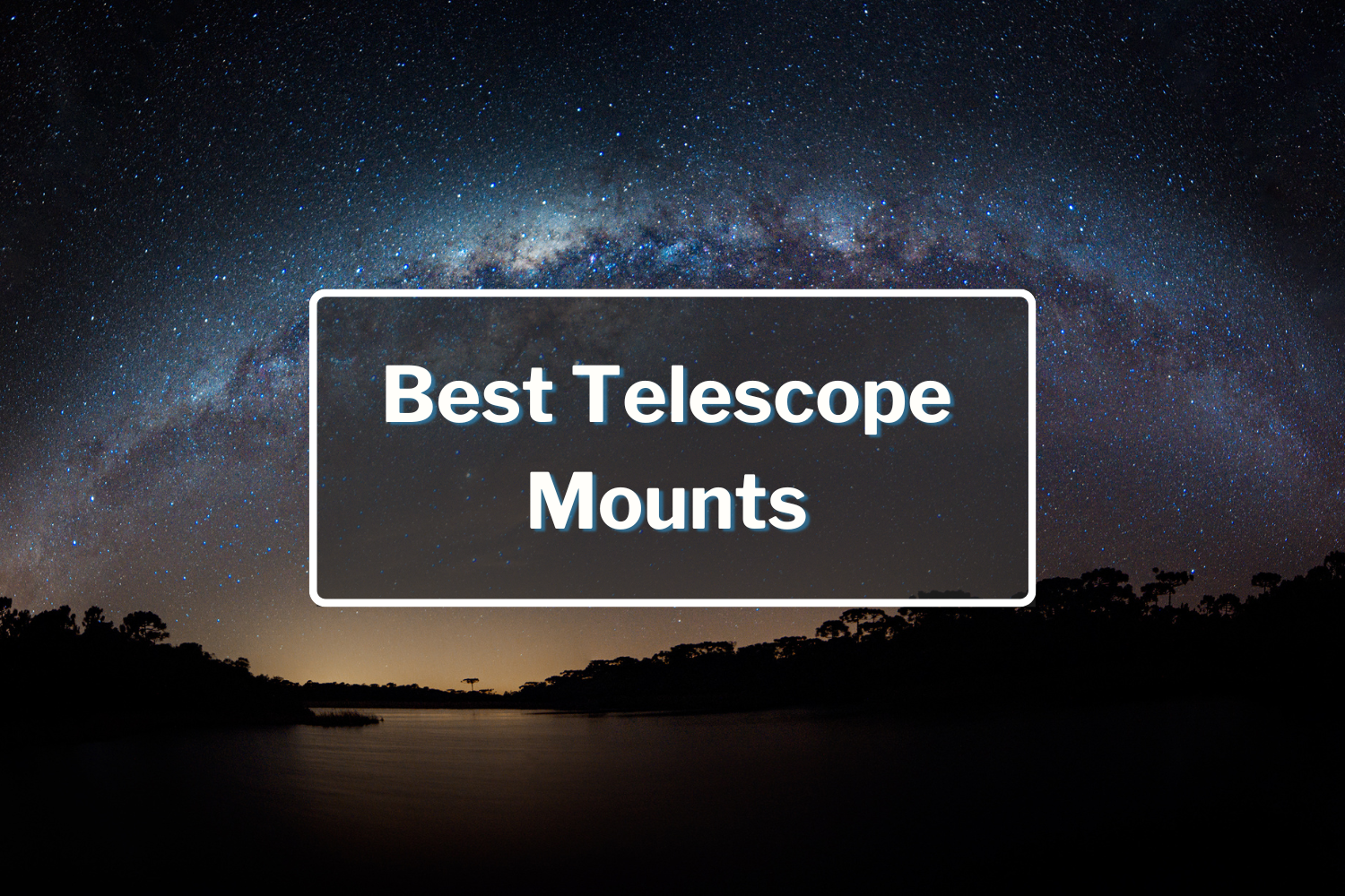 Best Telescope Mounts