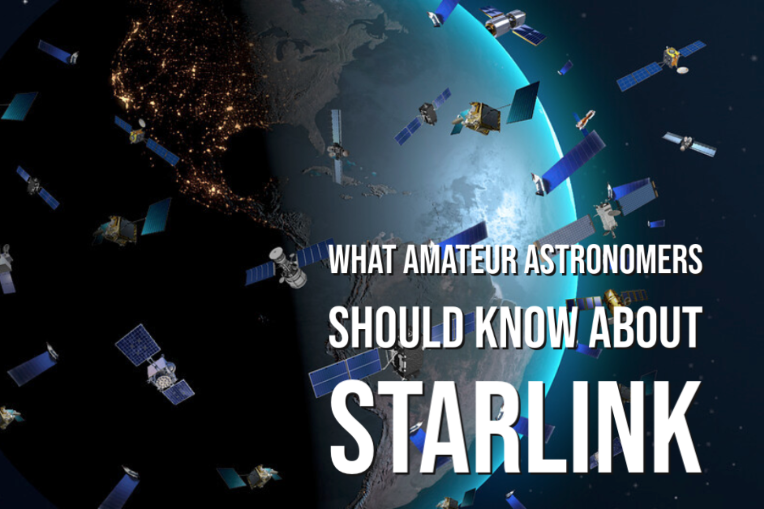 What Amateur Astronomers Should Know about Starlink