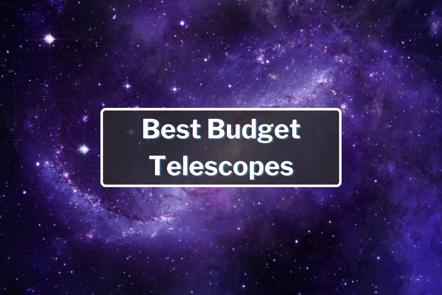 Best Budget Telescopes