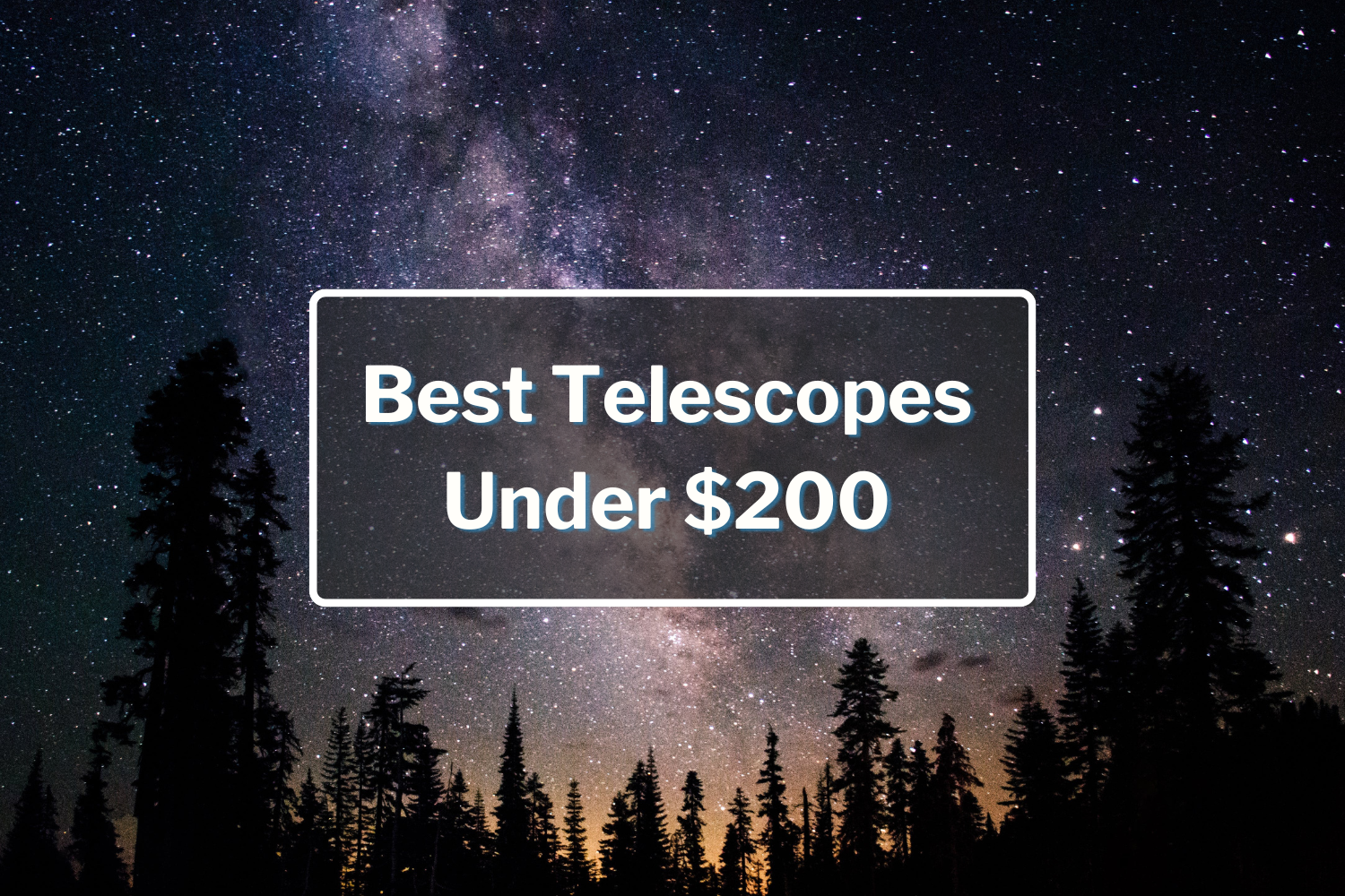 Best Telescopes Under $200