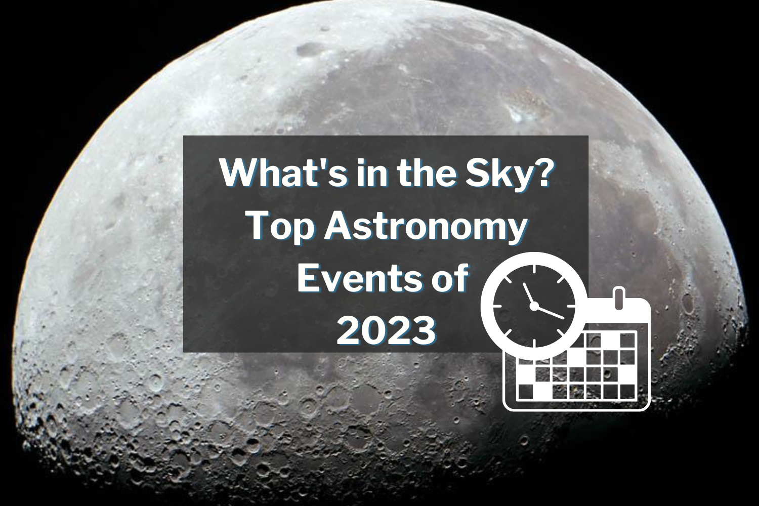 Astronomy Events to Look Out For in 2023