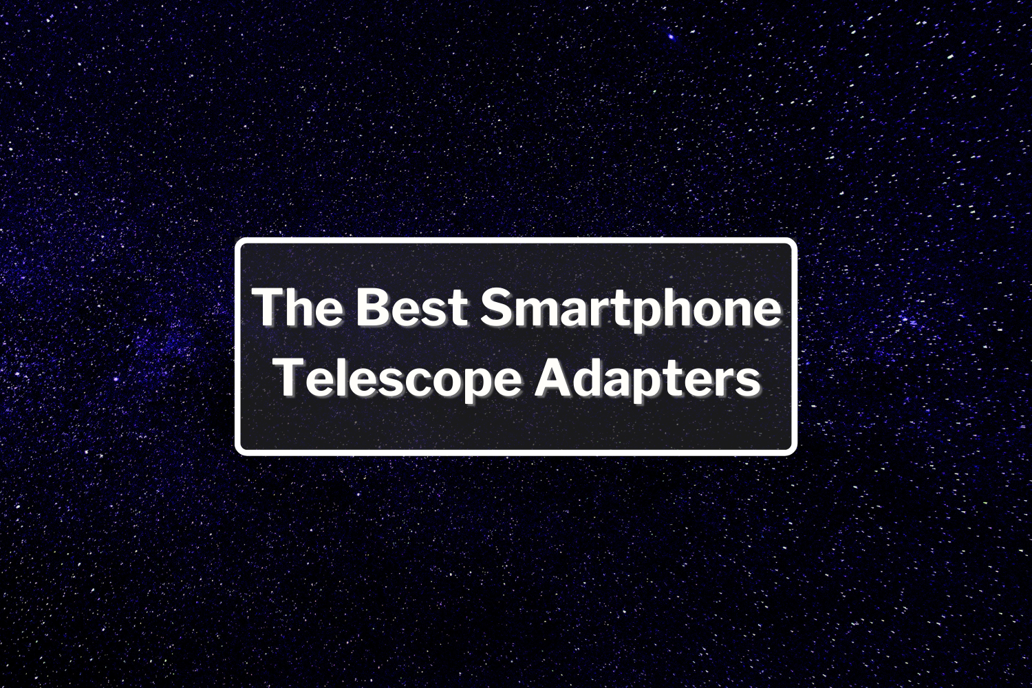 Best telescope sale phone adapter