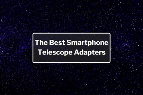 Best telescope best sale smartphone adapter