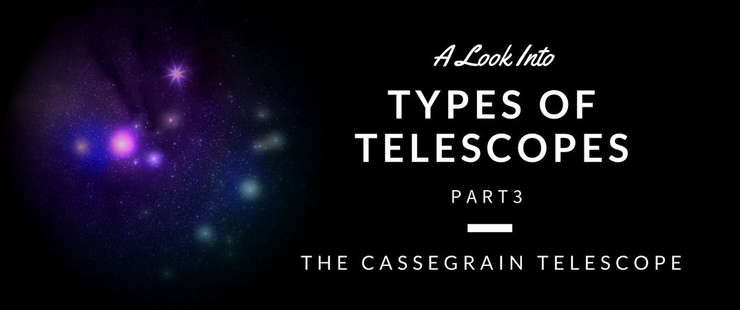 Cassegrain Telescope, Types of Telescopes Part 3