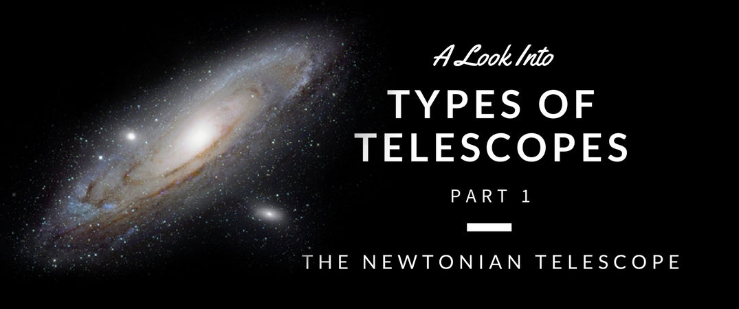 Newtonian Telescope, Types of Telescopes Part 1