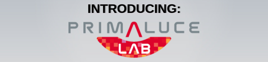 PrimaLuceLab is Here!