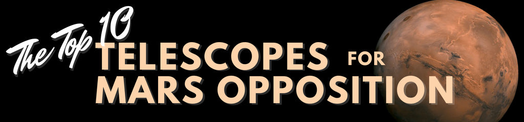 The Best Telescopes for Mars Opposition